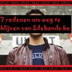 7 redenen om weg te blijven van 2dehands.be // posted by __ Rocket Copywriting //